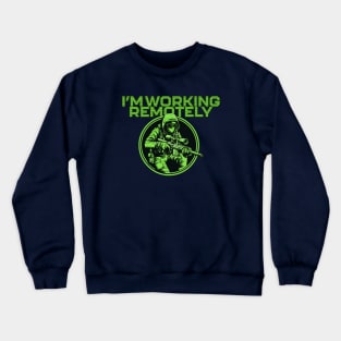 Working remotely Crewneck Sweatshirt